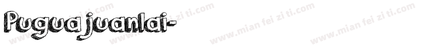 Pugua juanlai字体转换